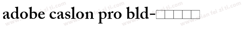 adobe caslon pro bld字体转换